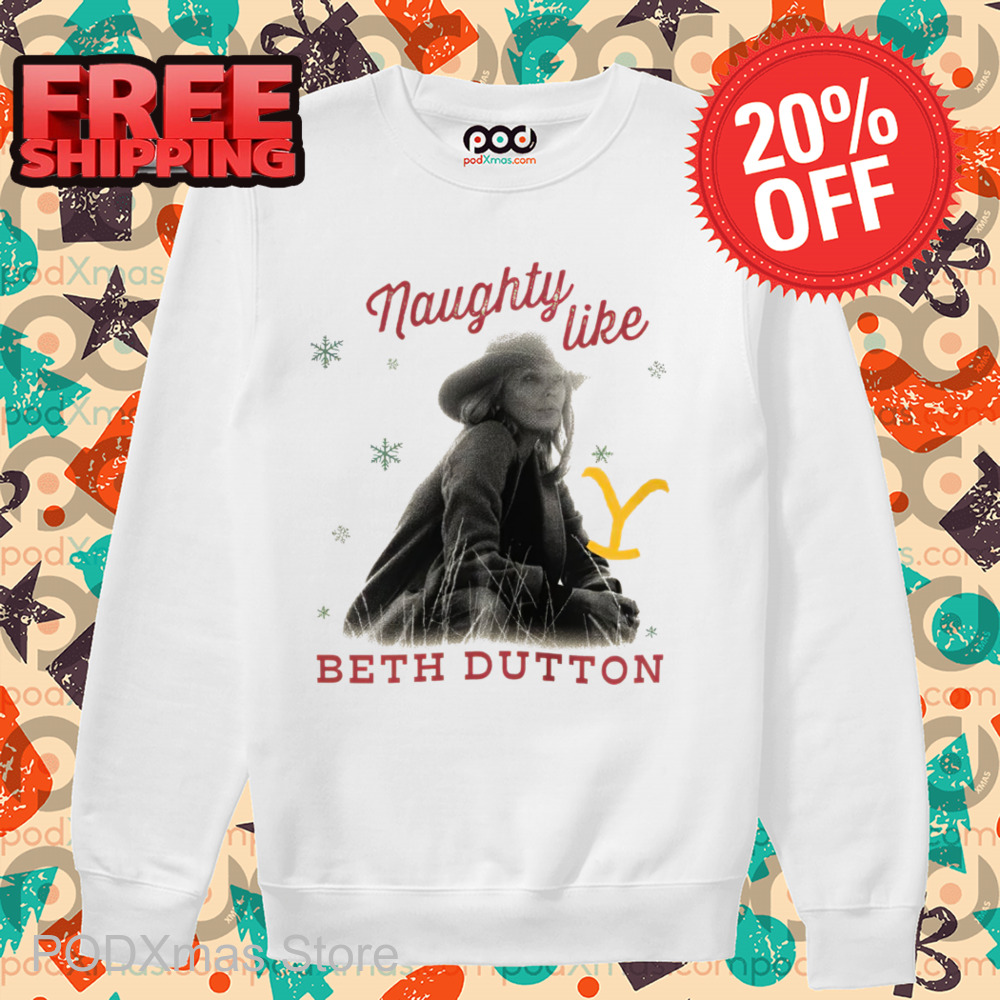 Naughty Like Beth Dutton Christmas 2024 Shirt
