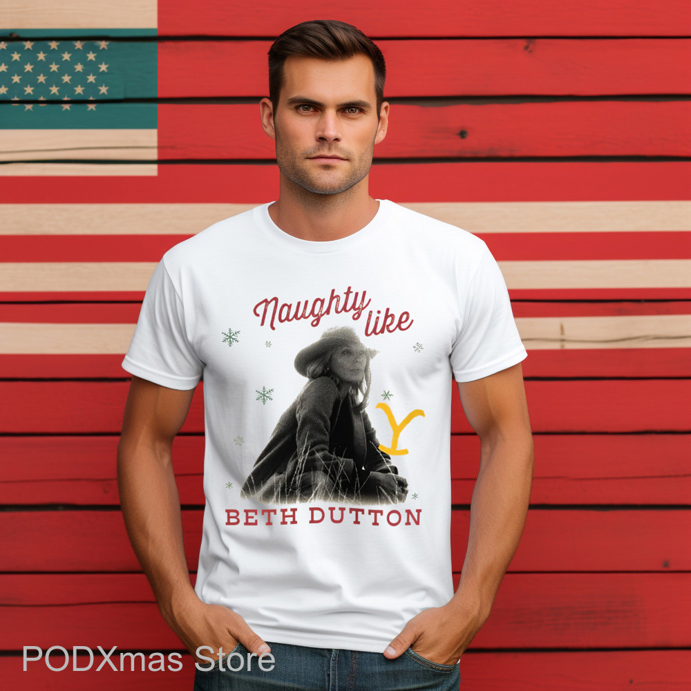 Naughty Like Beth Dutton Christmas 2024 Shirt