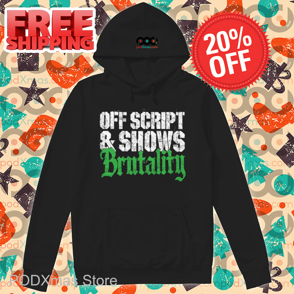 Off Script And Shows Brutality Vintage Shirt