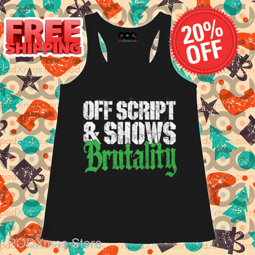 Off Script And Shows Brutality Vintage Shirt