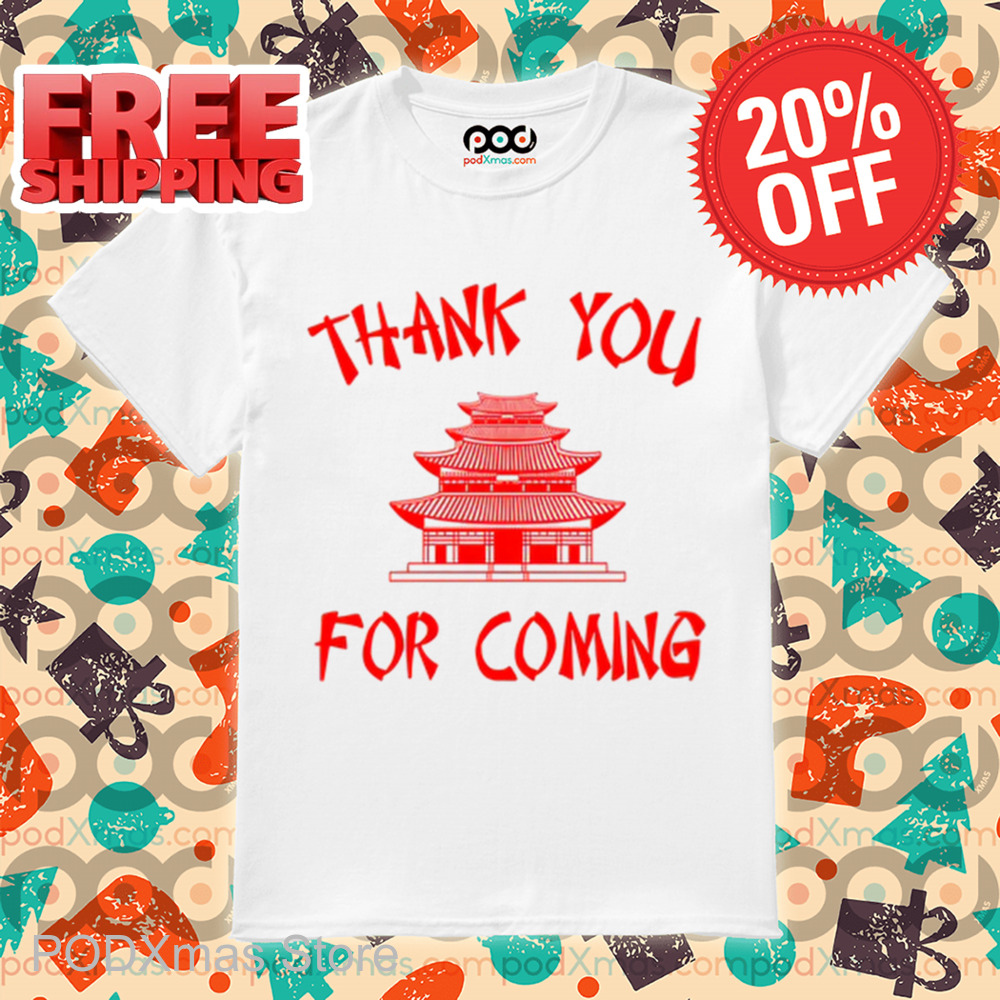Pagoda Thank You For Coming Shirt 6 Pagoda Thank You For Coming Shirt