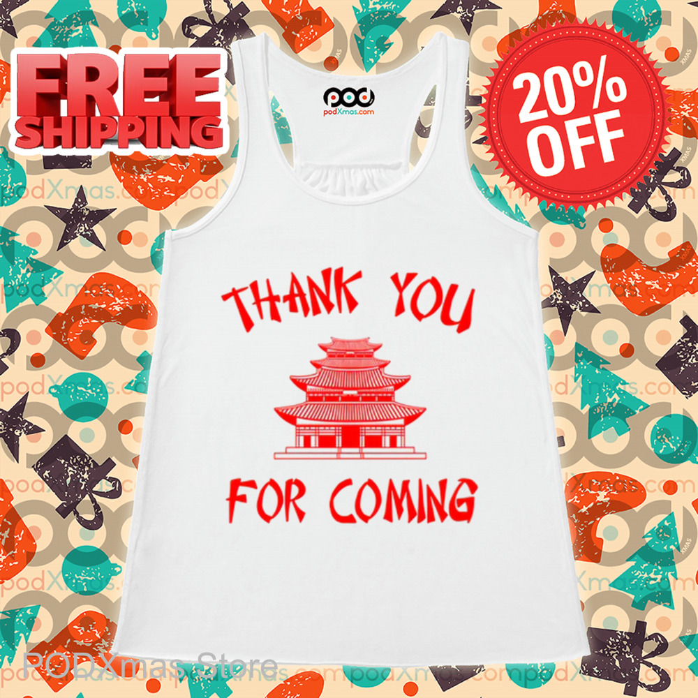 Pagoda Thank You For Coming Shirt