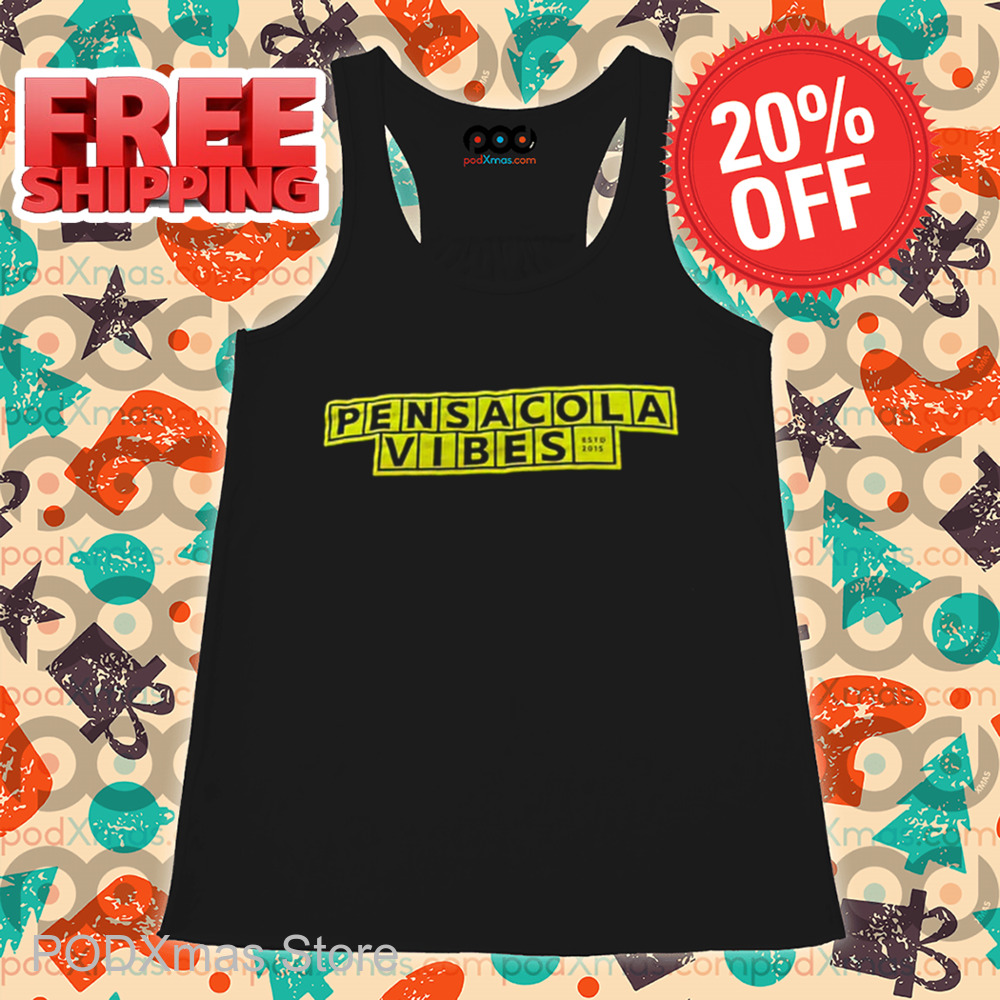 Pensacola Vibes Est 2015 Shirt Pensacola Vibes Est 2015 Shirt