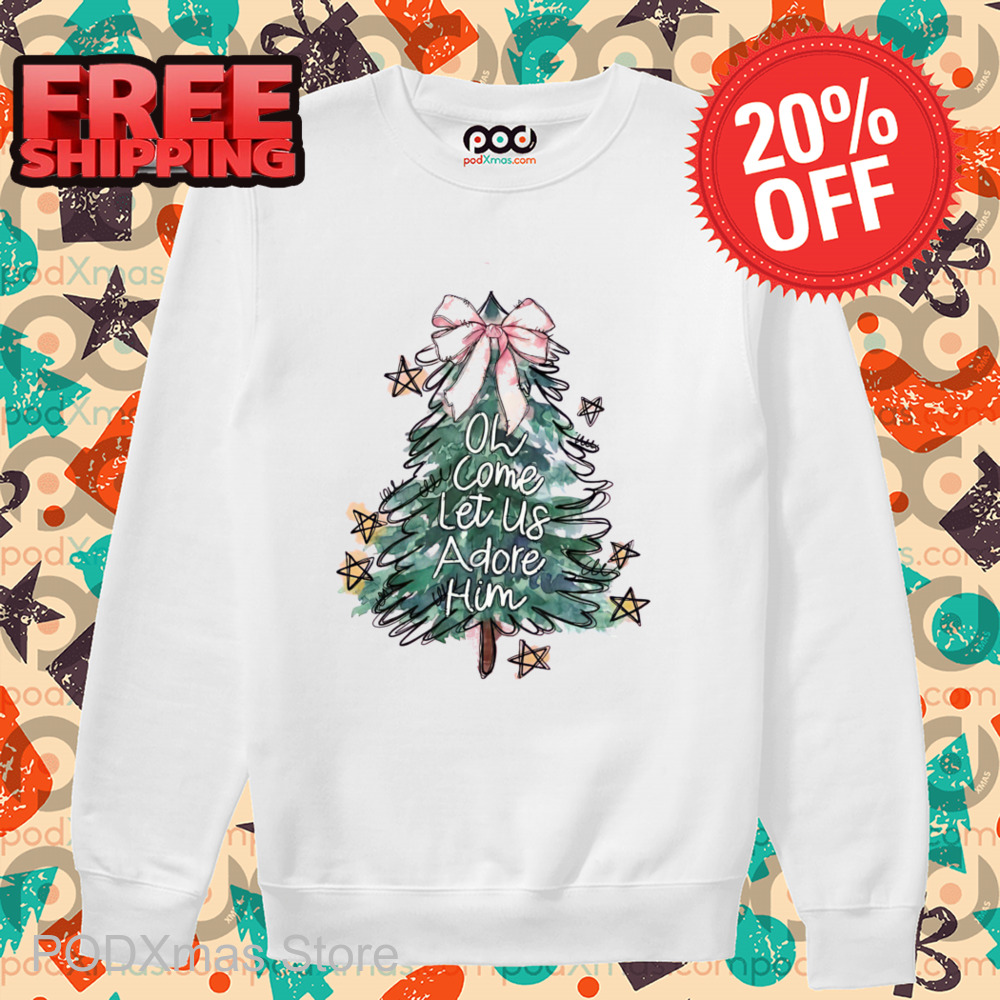 Pine Tree Oh Come Let Us Adore Him Christmas 2024 Shirt Pine Tree Oh Come Let Us Adore Him Christmas 2024 Shirt