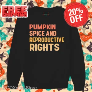 Pumpkin Spice And Reproductive Rights Shirt