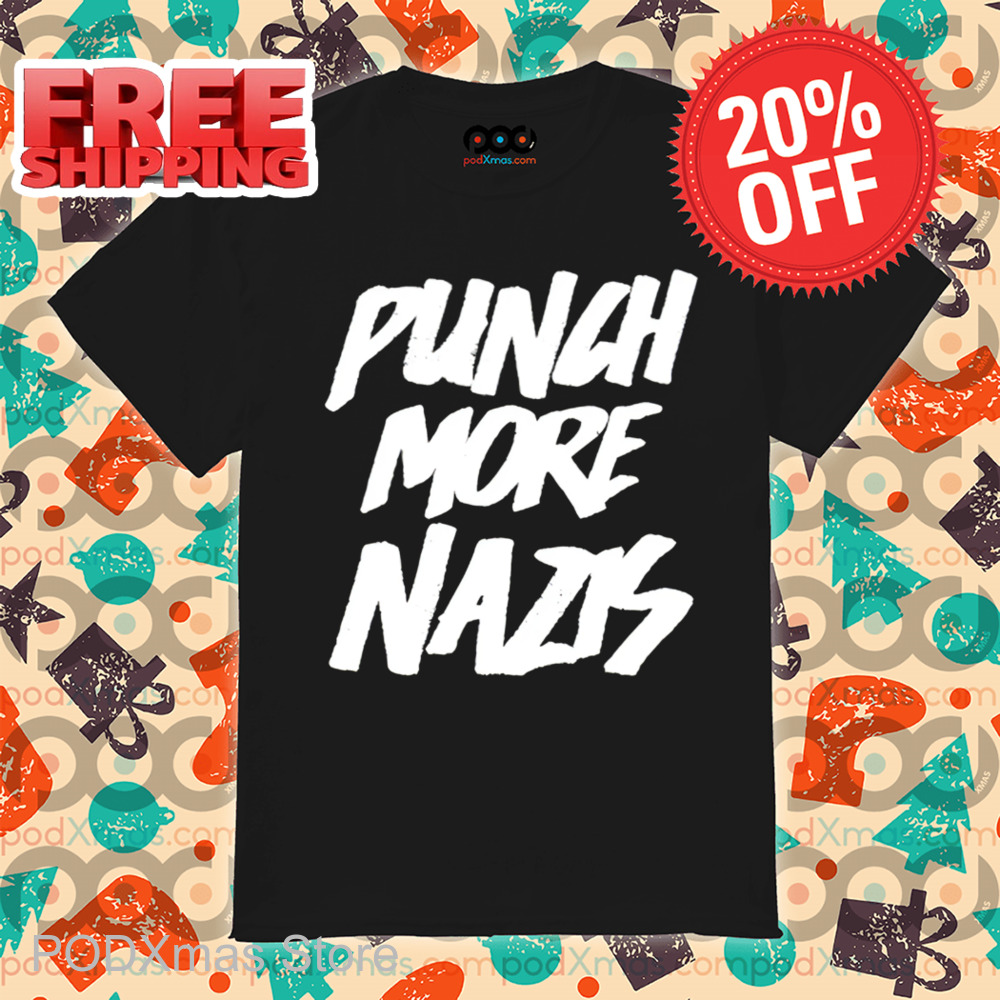 Punch More Nazis 2024 Shirt