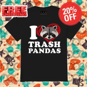 Raccoon I Love Trash Pandas Shirt