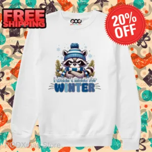 Raccoon I Wasn't Made For Winter Christmas 2024 Shirt