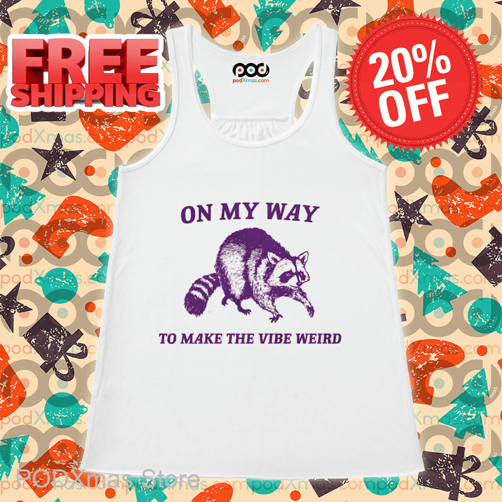 Raccoon On My Way To Make The Vibe Weird 2024 Shirt