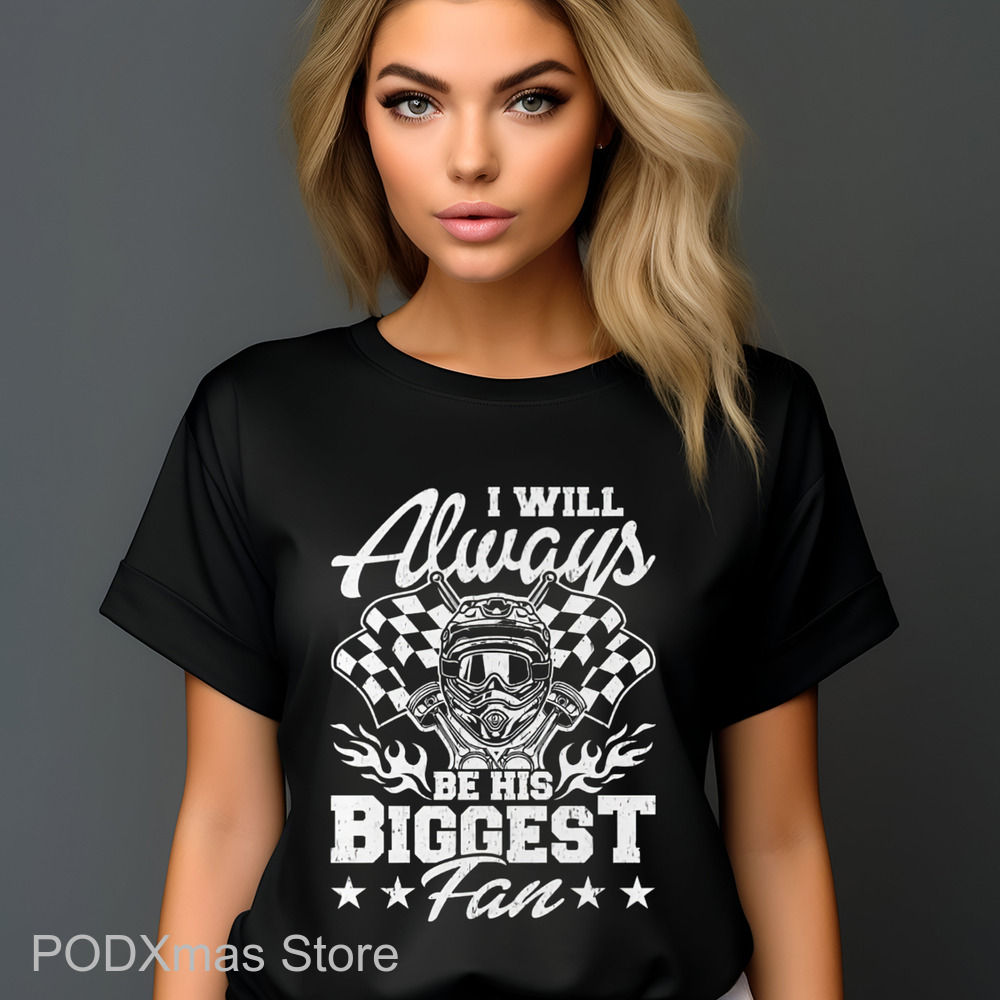 Racing I Will Always Be His Biggest Fan 2024 Shirt