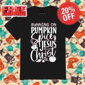 Running On Pumpkin Spice And Jesus Christ 2024 Shirt