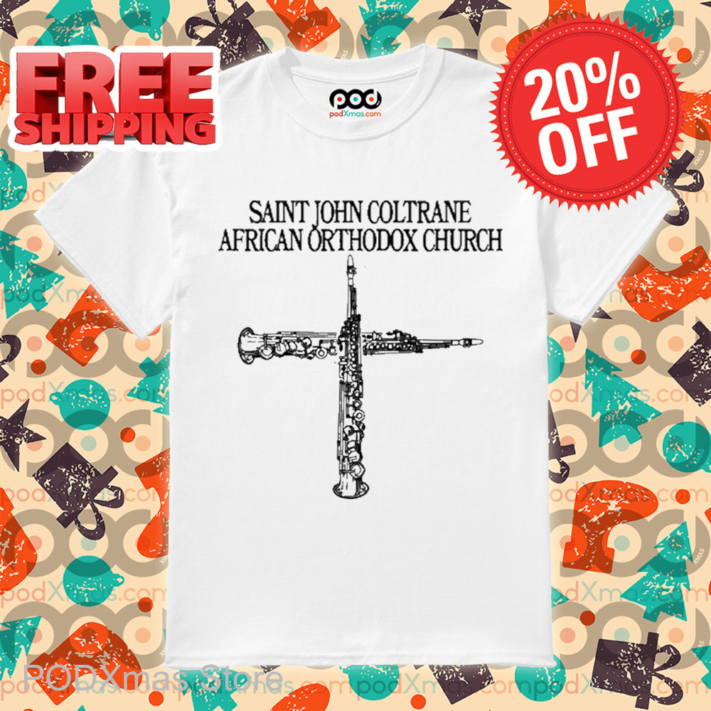 Saint John Coltrane African Orthodox Church Shirt