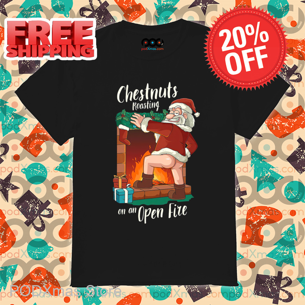 Santa Claus Chestnuts Roasting On An Open Fire Christmas 2024 Shit