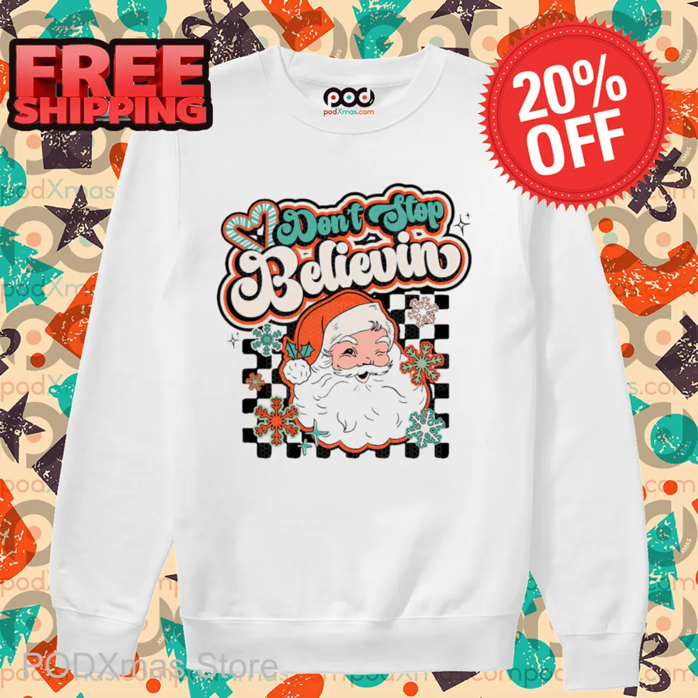 Santa Don't Stop Believin Christmas 2024 Retro Shirt