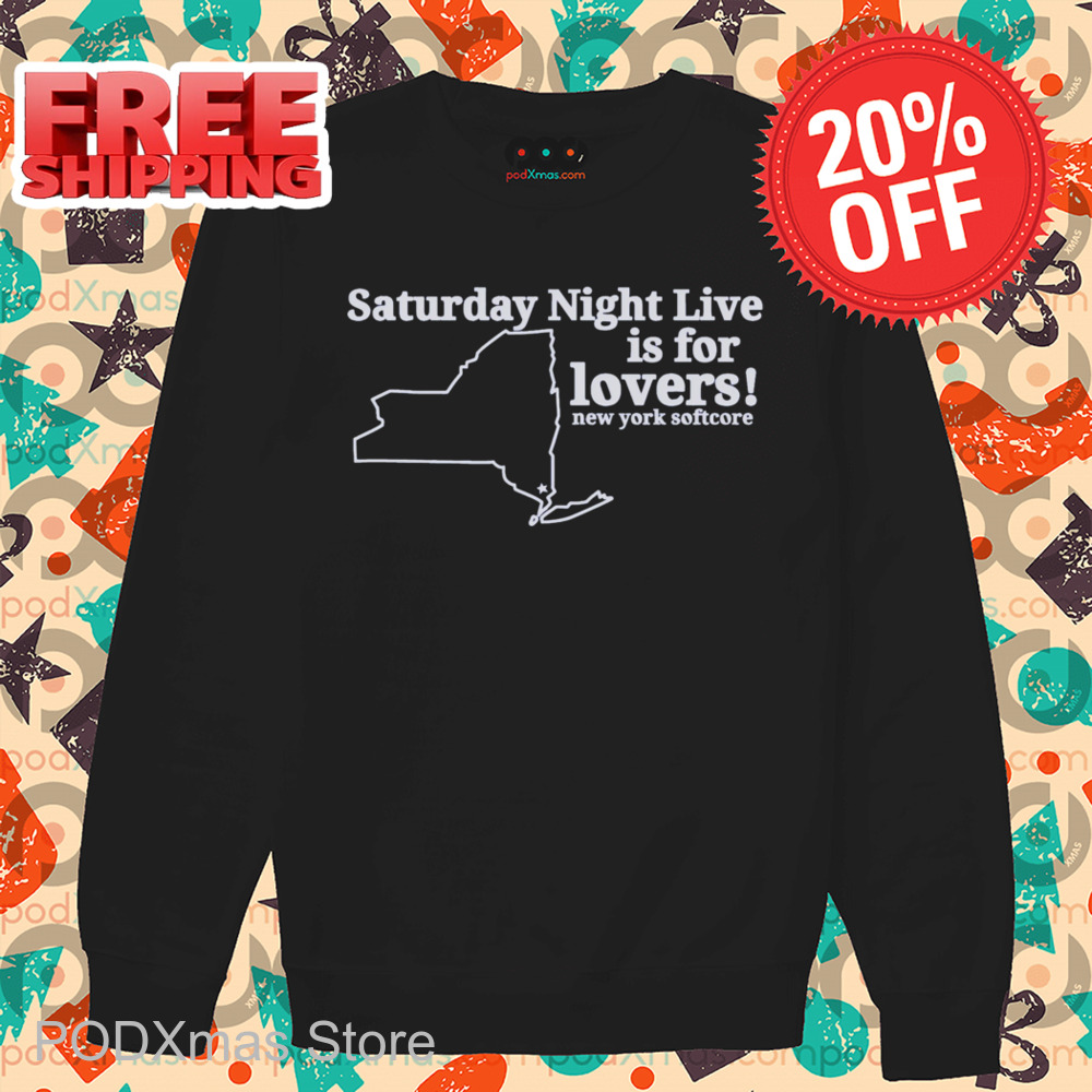Saturday Night Live Is For Lovers New York Softcore 2024 Shirt