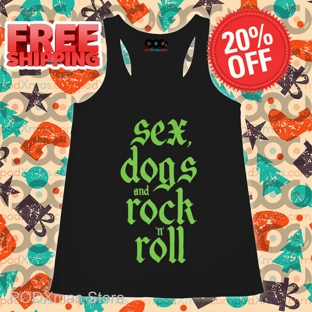 Sex Dogs And Rock N Roll Shirt