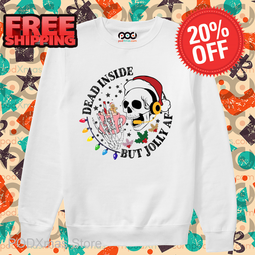 Skull Dead Inside But Jolly AF Christmas 2024 Shirt 6 Skull Dead Inside But Jolly AF Christmas 2024 Shirt