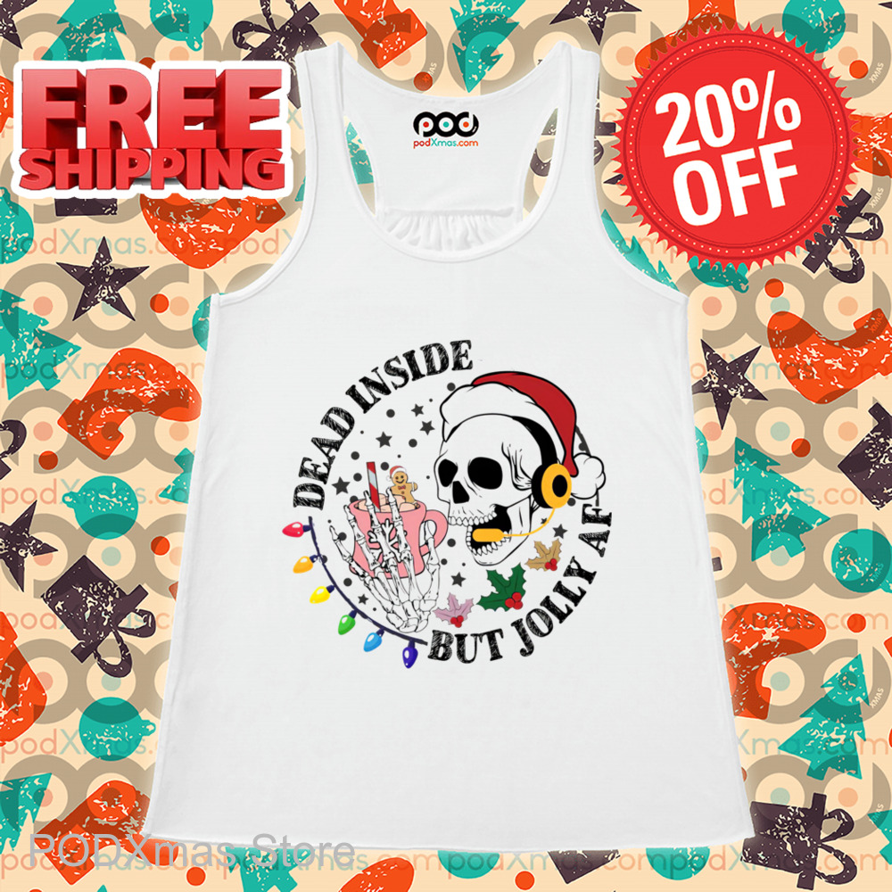 Skull Dead Inside But Jolly AF Christmas 2024 Shirt