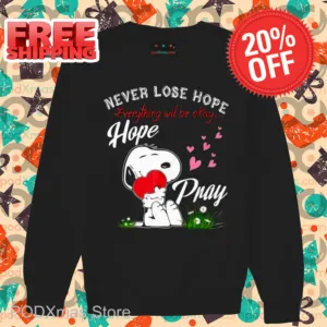Snoopy Never Lose Hope Everything Will Be Okay Hope Pray Shirt
