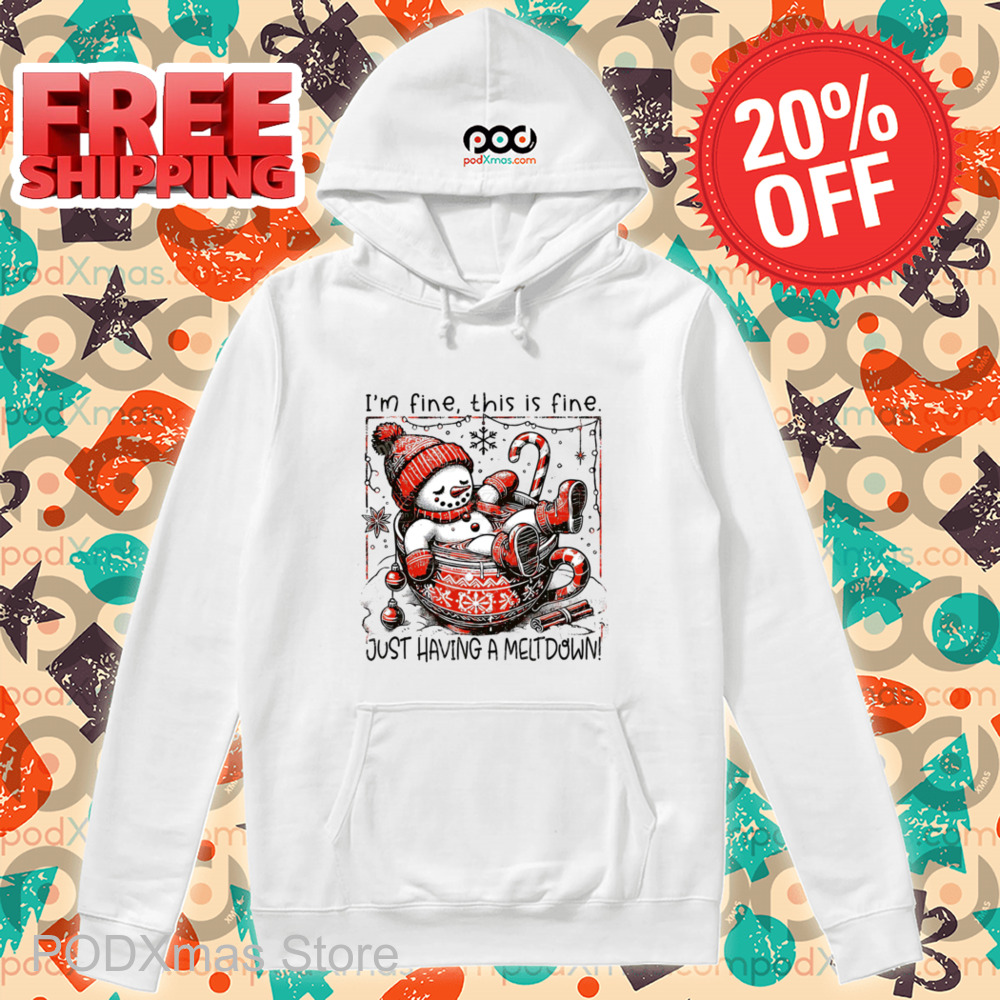 Snowman I'm Fine This Is Fine Just Having A Meltdown Christmas 2024 Shirt