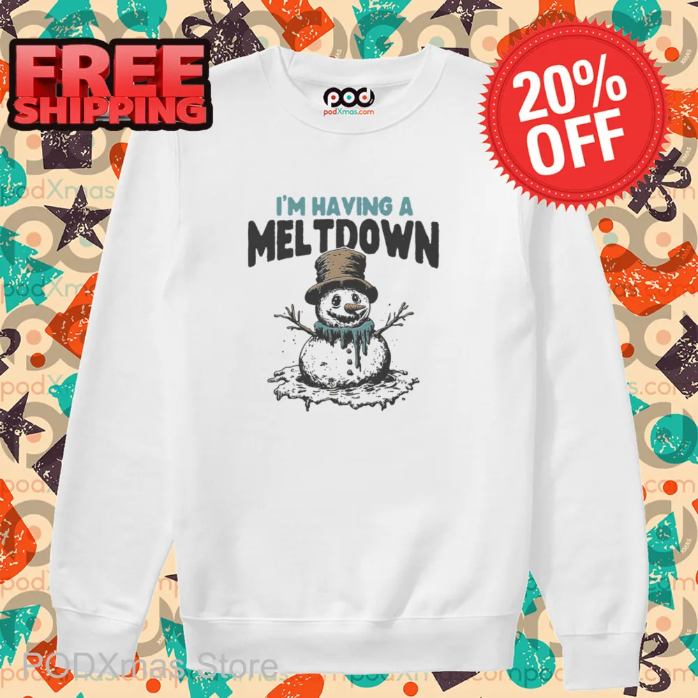 Snowman I'm Having A Meltdown Christmas 2024 Shirt