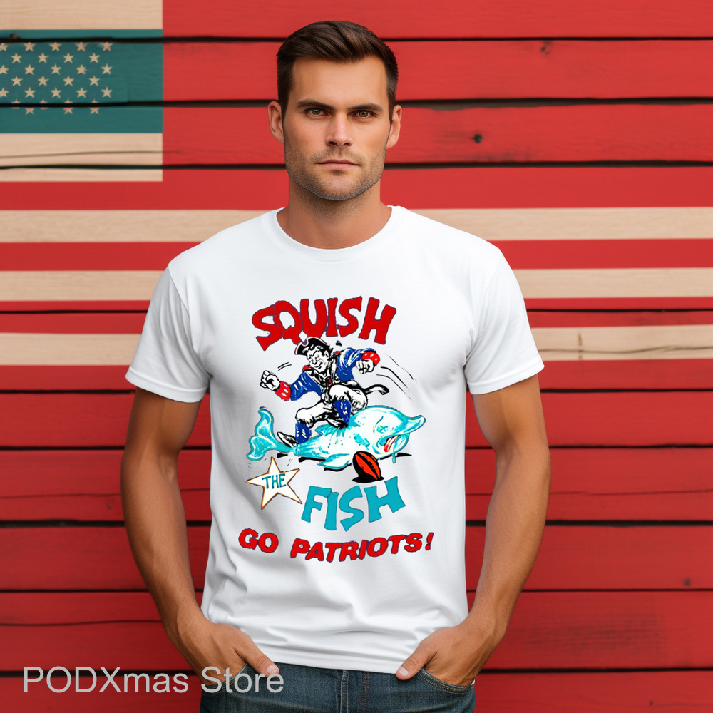 Squish The Fish Go Patriots Shirt