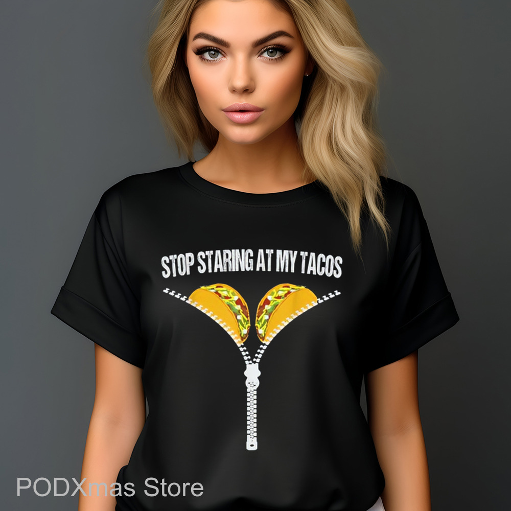Stop Staring At My Tacos Vintage Shirt