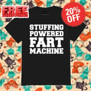 Stuffing Powered Fart Machine Shirt