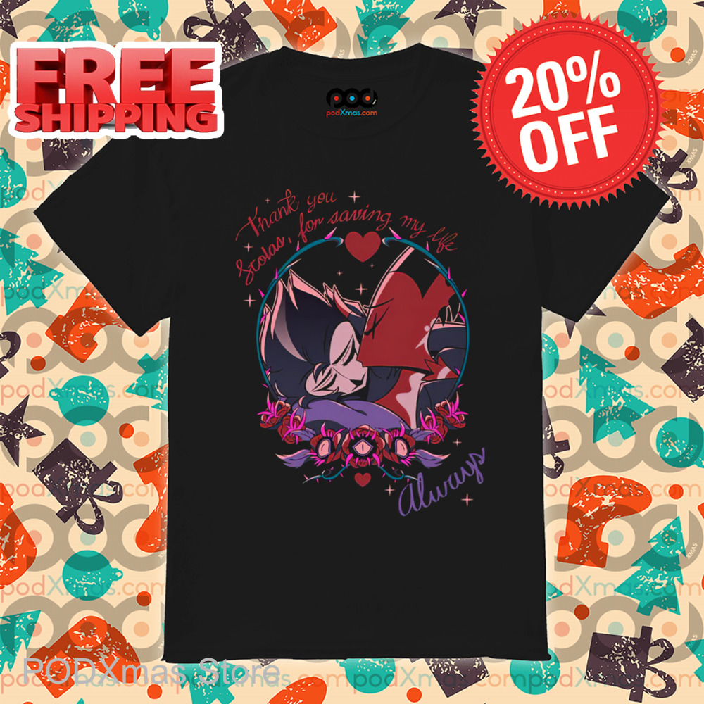Thank You Stolas For Saving My Life Always Shirt