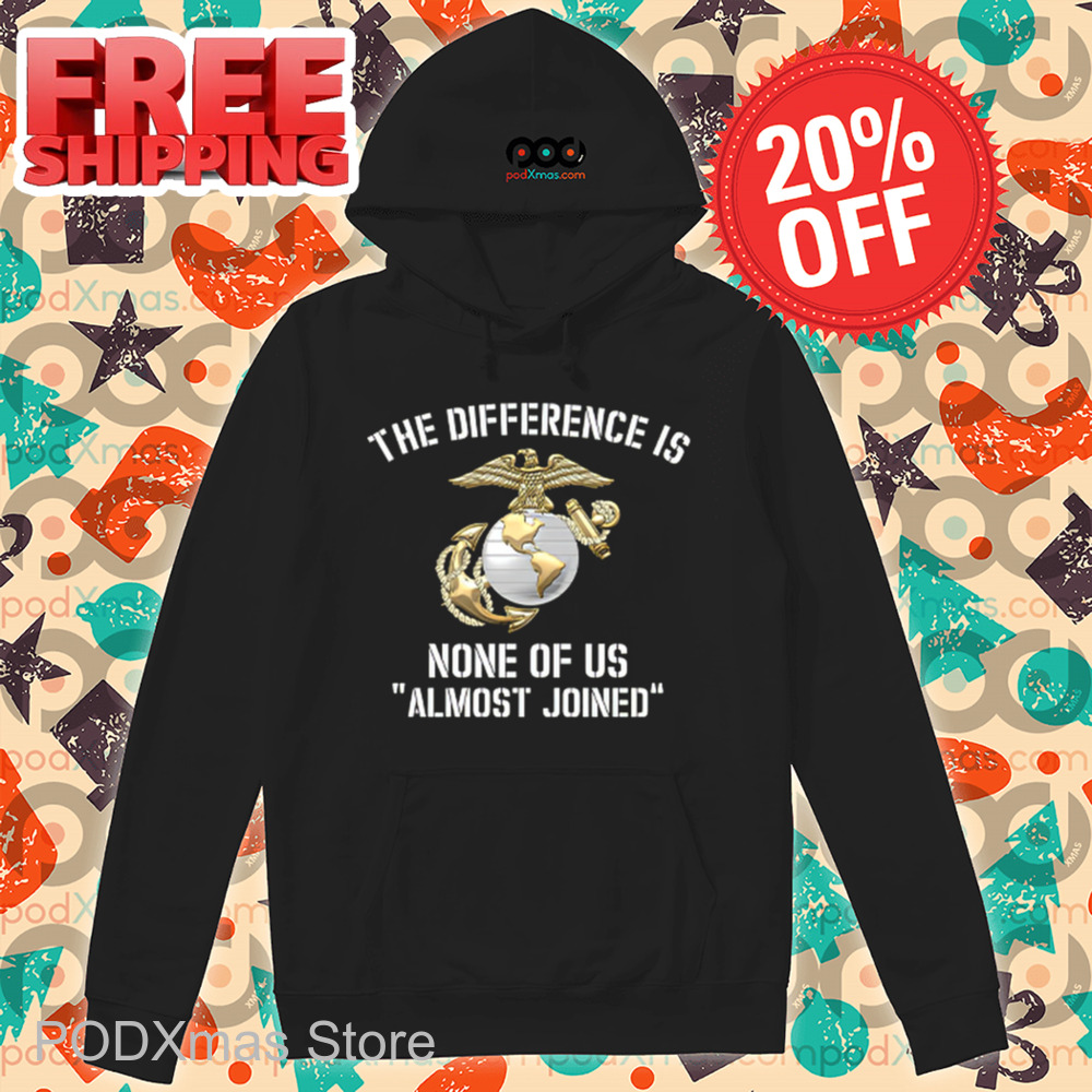 The Difference Is None Of Us Almost Joined Shirt