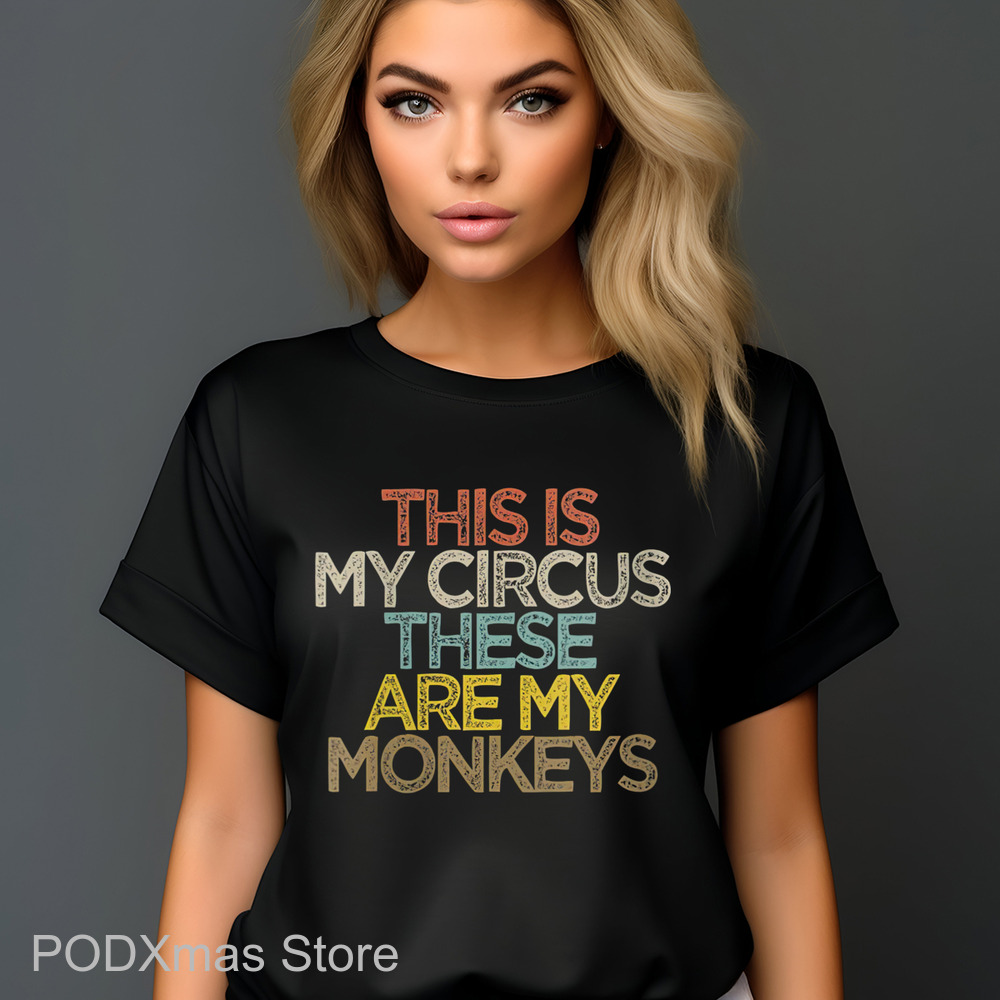 This Is My Circus These Are My Monkeys Vintage 2024 Shirt