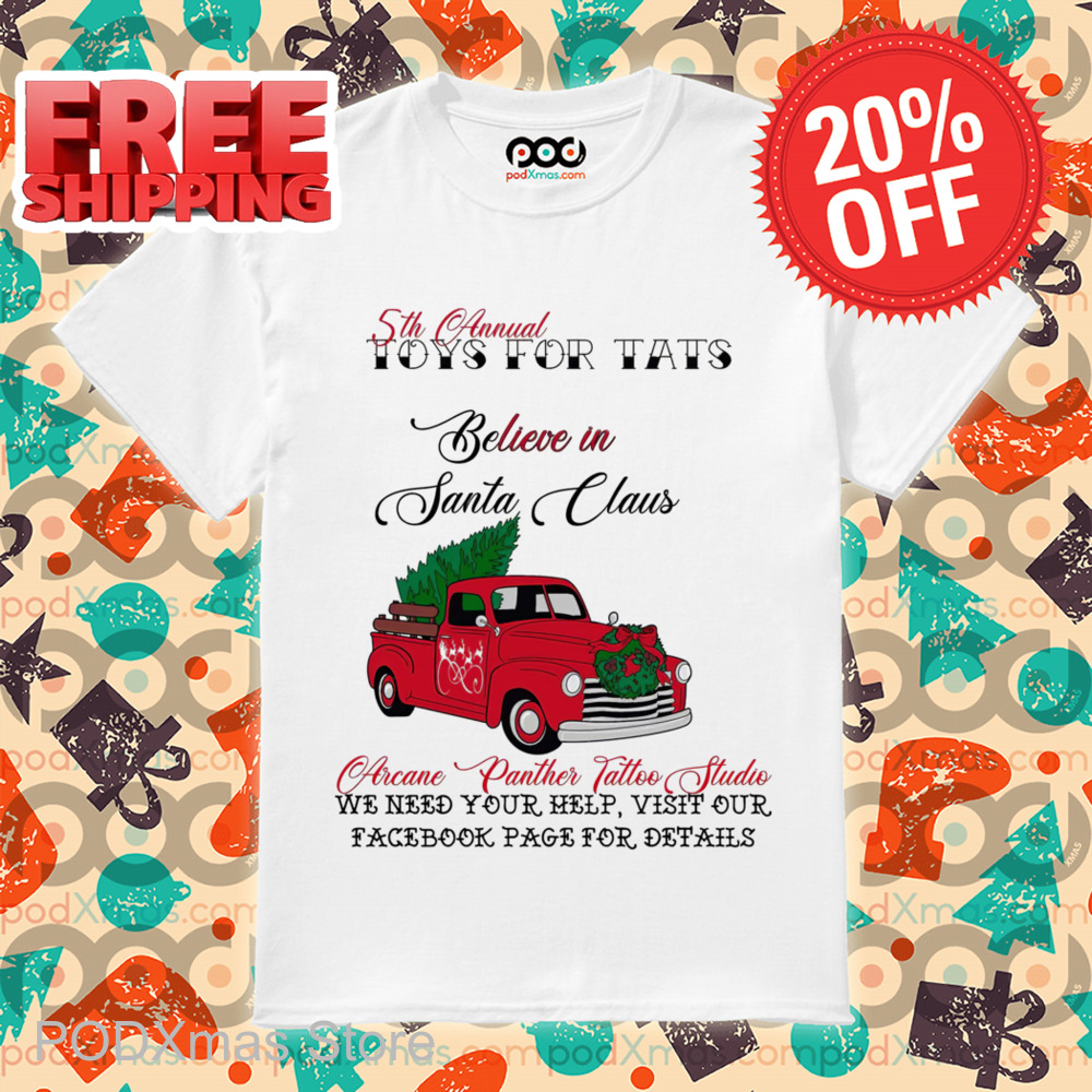 Truck 5th Annual Toys For Tats Believe In Santa Claus Arcane Panther Tattoo Studio Shirt Truck 5th Annual Toys For Tats Believe In Santa Claus Arcane Panther Tattoo Studio Shirt