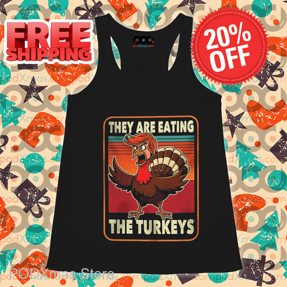 Trump They Are Eating The Turkeys Vintage 2024 Shirt Trump They Are Eating The Turkeys Vintage 2024 Shirt