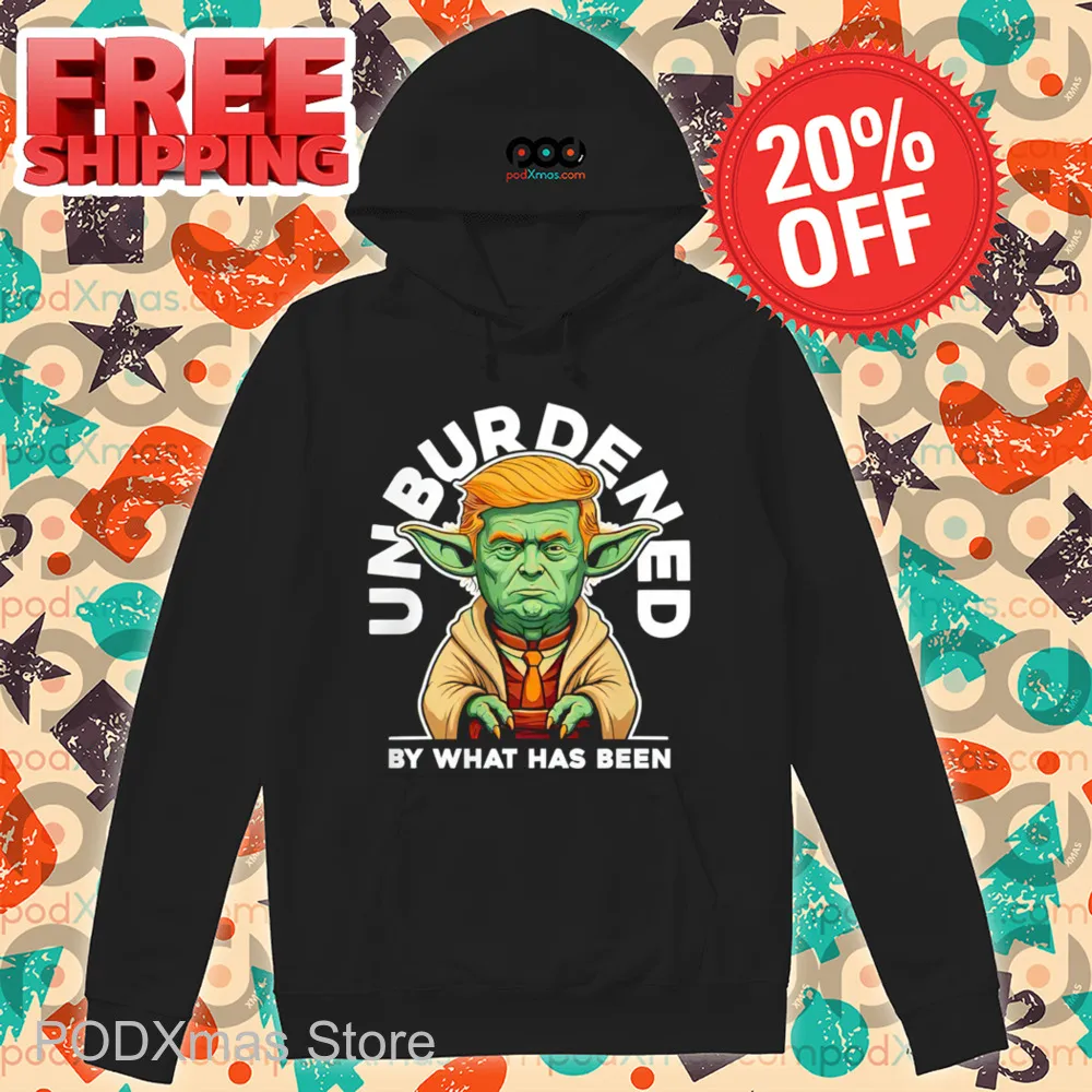 Trump Yoda Unburdened By What Has Been Shirt