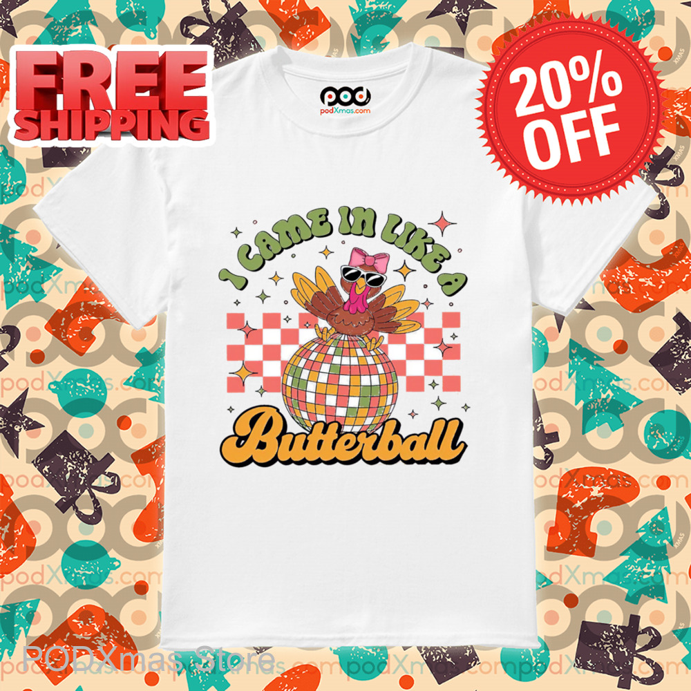 Turkey Disco Ball I Came In Like A Butterball Retro 2024 Shirt