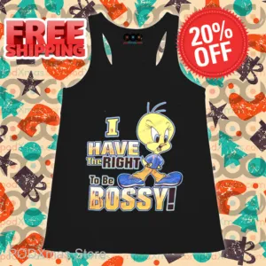 Tweety I Have The Right To Be Bossy Shirt