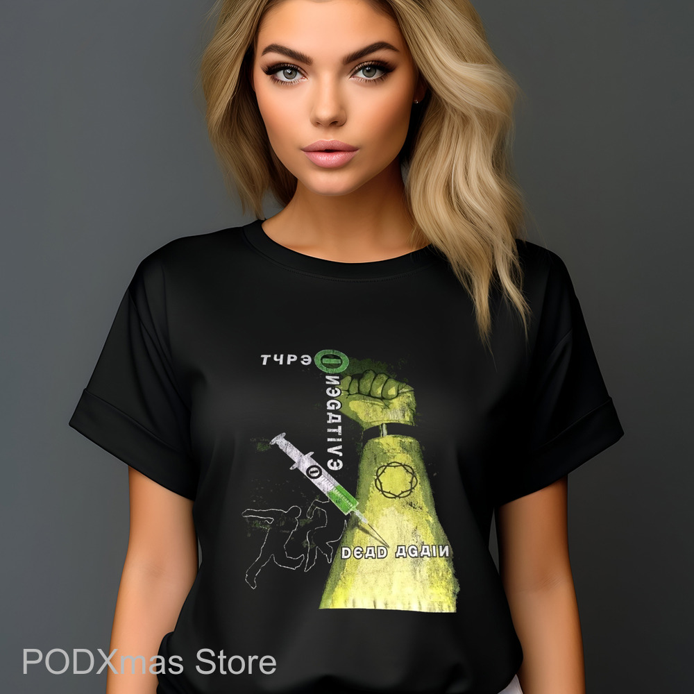 Type Negative Dead Again 2024 Shirt Type Negative Dead Again 2024 Shirt