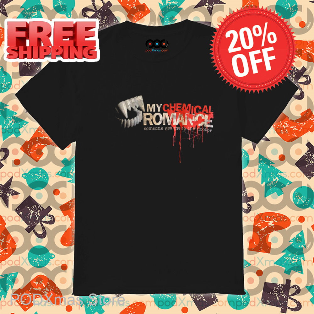 Vampire Fangs My Chemical Romance Someone Get Me To The Doctor Shirt