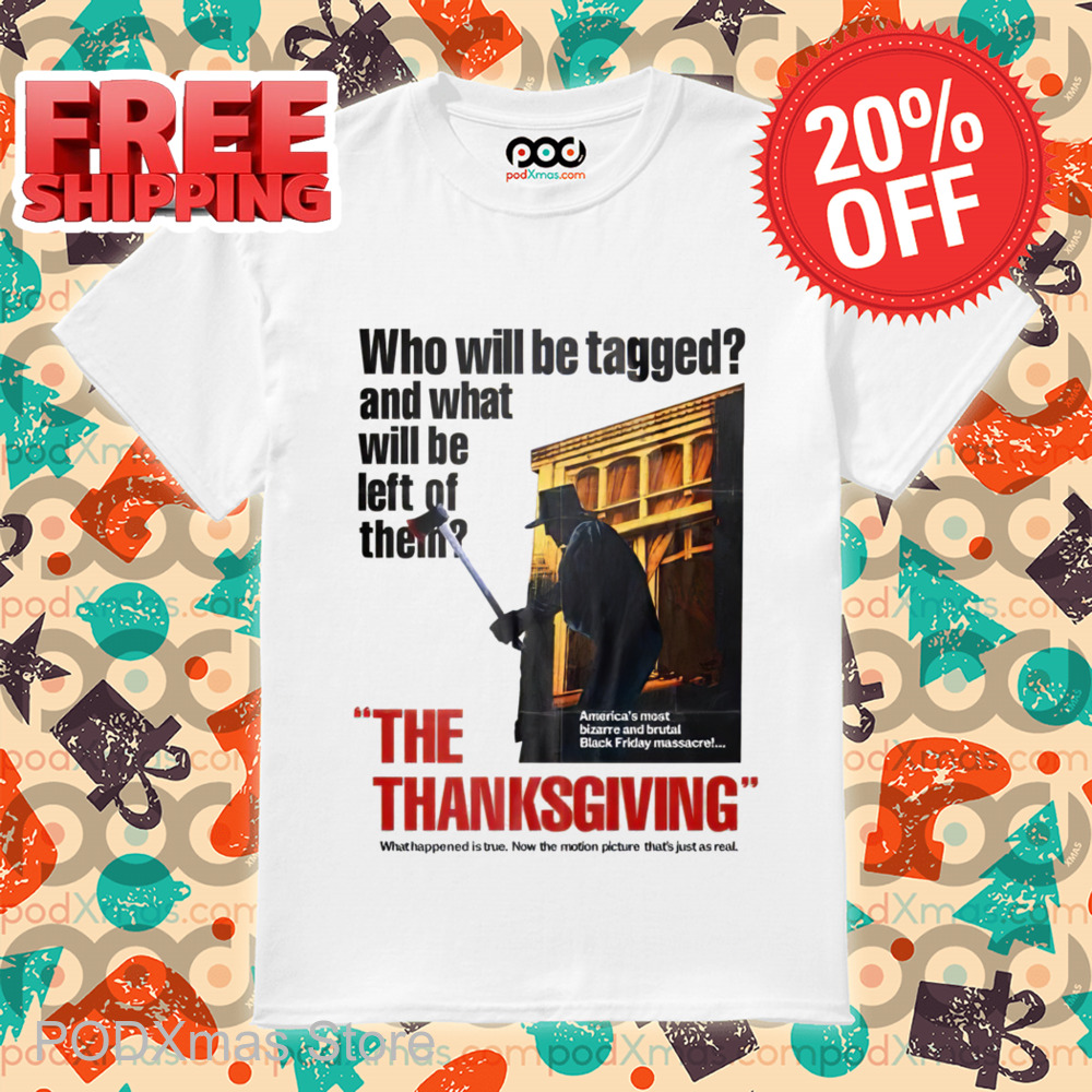 Who Will Be Tagged And What Will Be Left Of Them The Thanksgiving Shirt