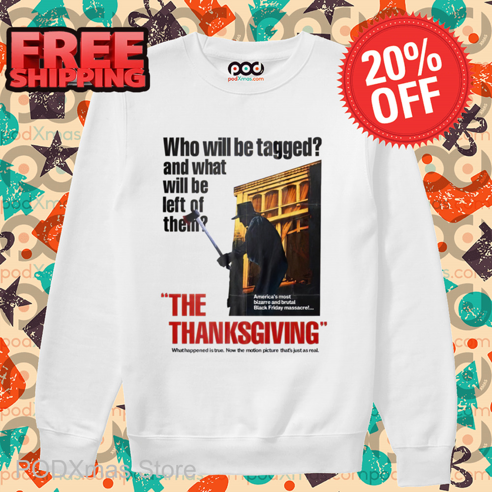 Who Will Be Tagged And What Will Be Left Of Them The Thanksgiving Shirt