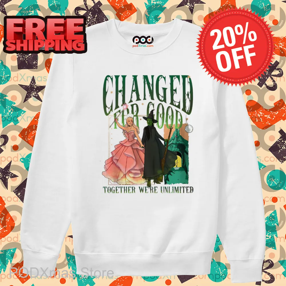 Witch Queen Changed For Good Together We're Unlimited Shirt