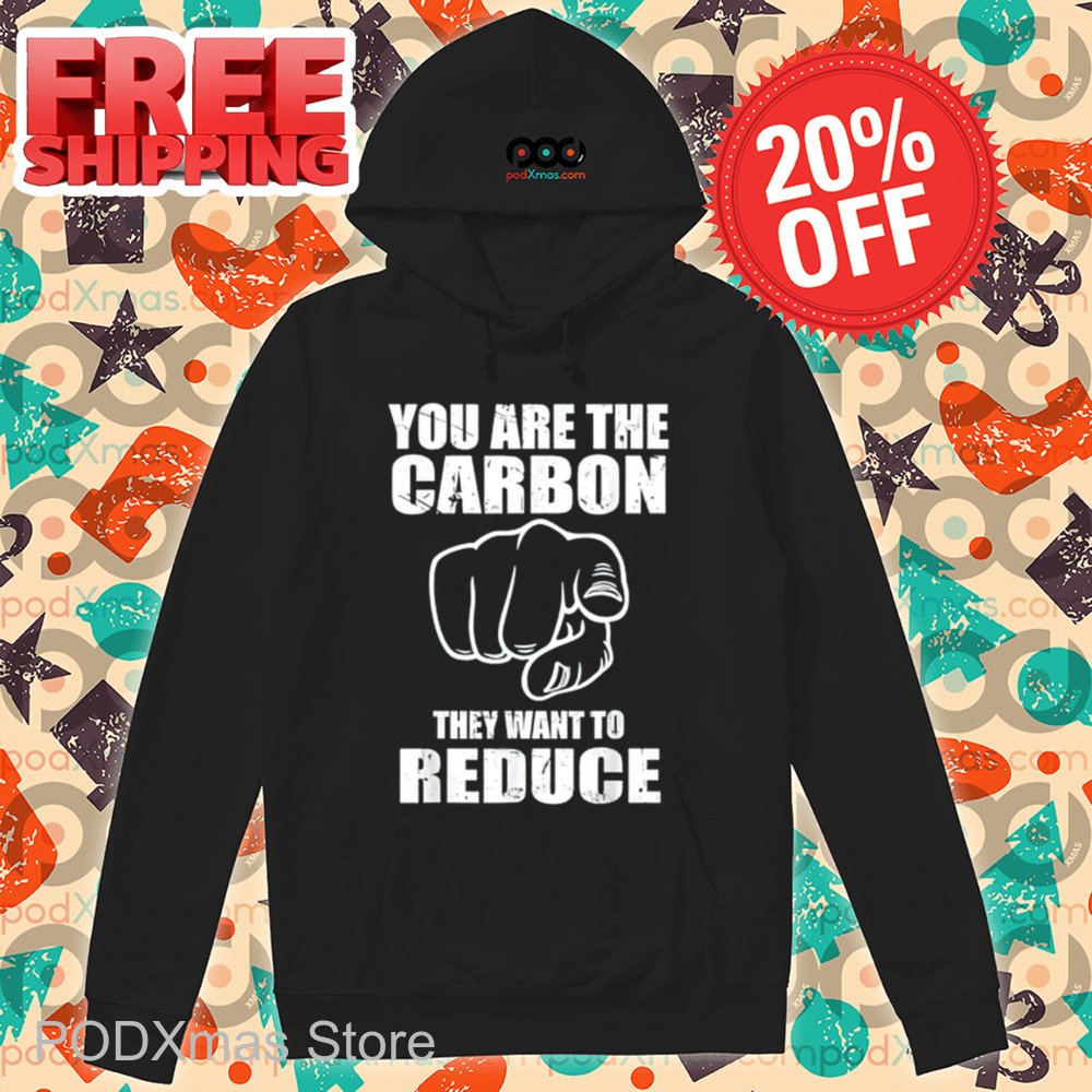 You Are The Carbon They Want To Reduce Vintage 2024 Shirt You Are The Carbon They Want To Reduce Vintage 2024 Shirt