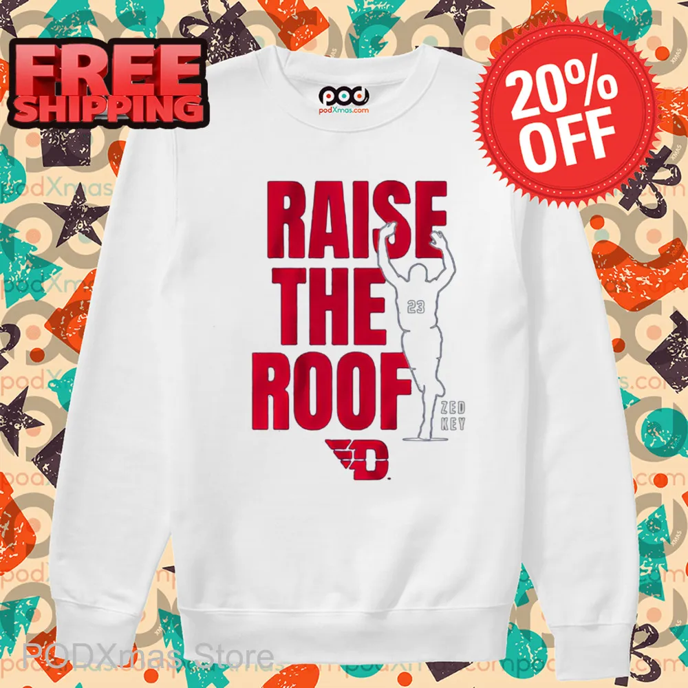 Zed Key Raise The Roof Shirt