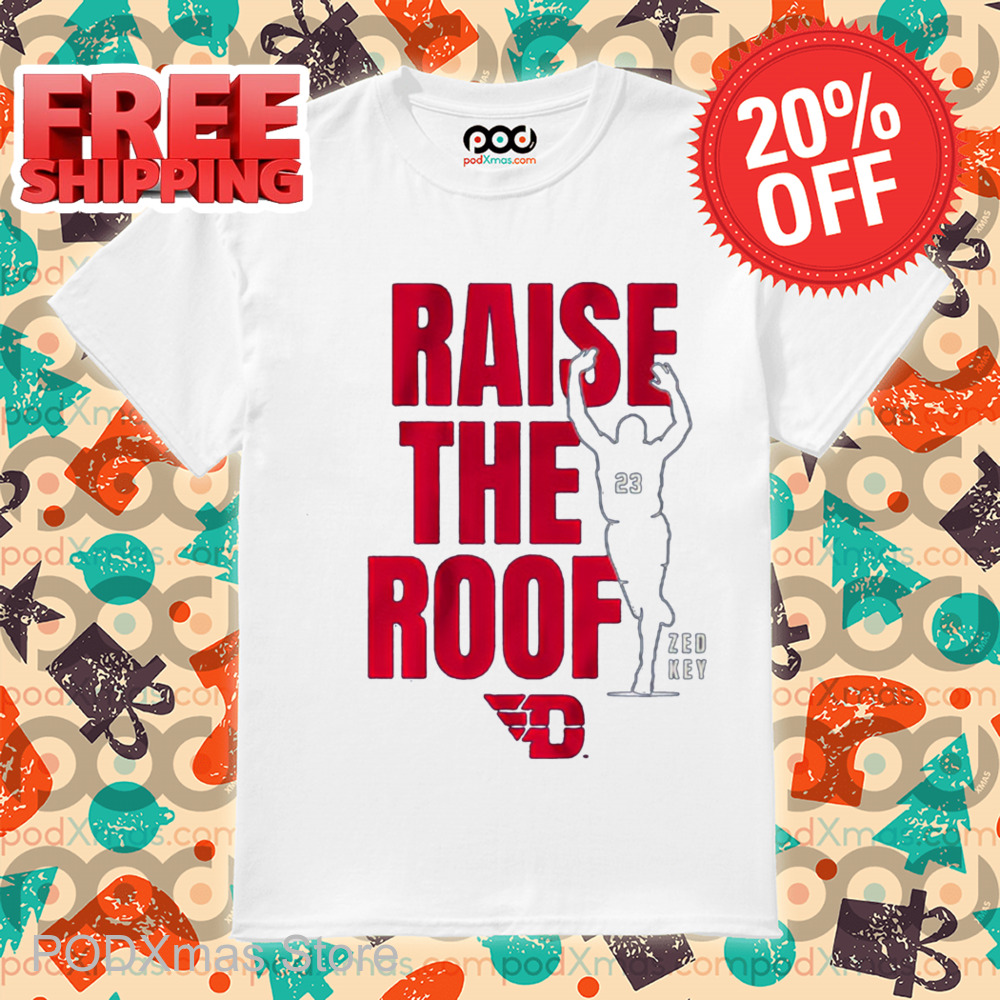 Zed Key Raise The Roof Shirt