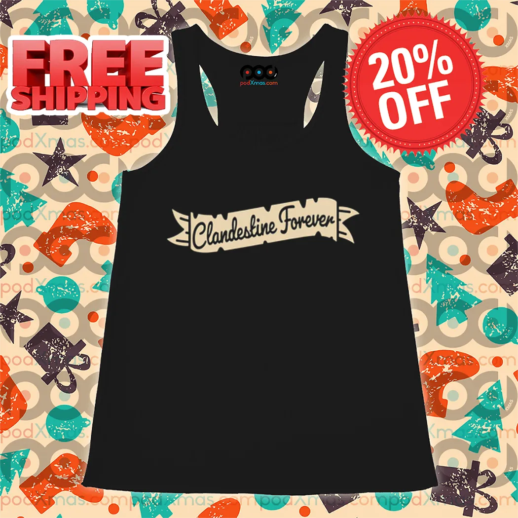 Clandestine Forever Shirt