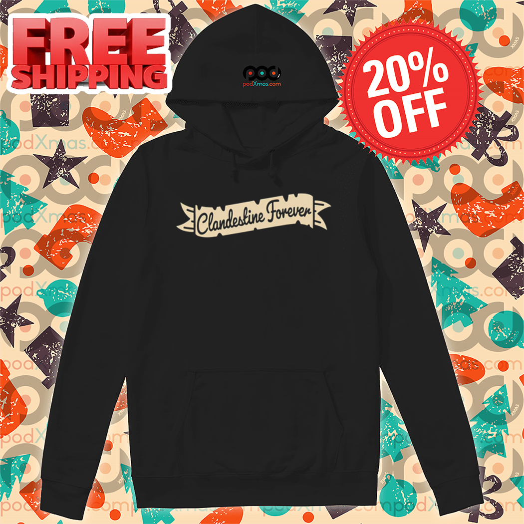 Clandestine Forever Shirt