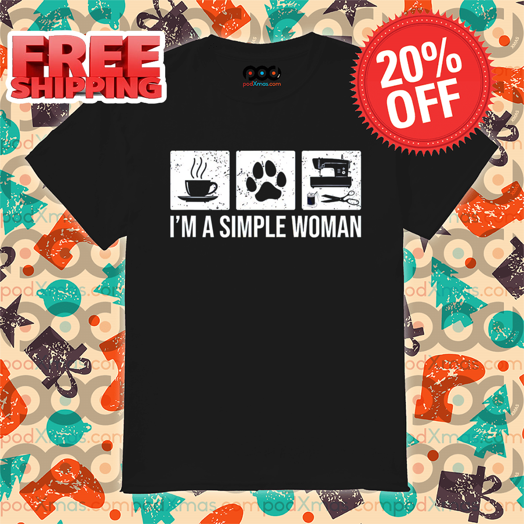 Coffee Pet Sewing I'm A Simple Woman 2024 Shirt