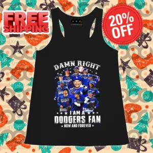 Damn Right I Am A Dodgers Fan Now And Forever Signature 2024 Shirt