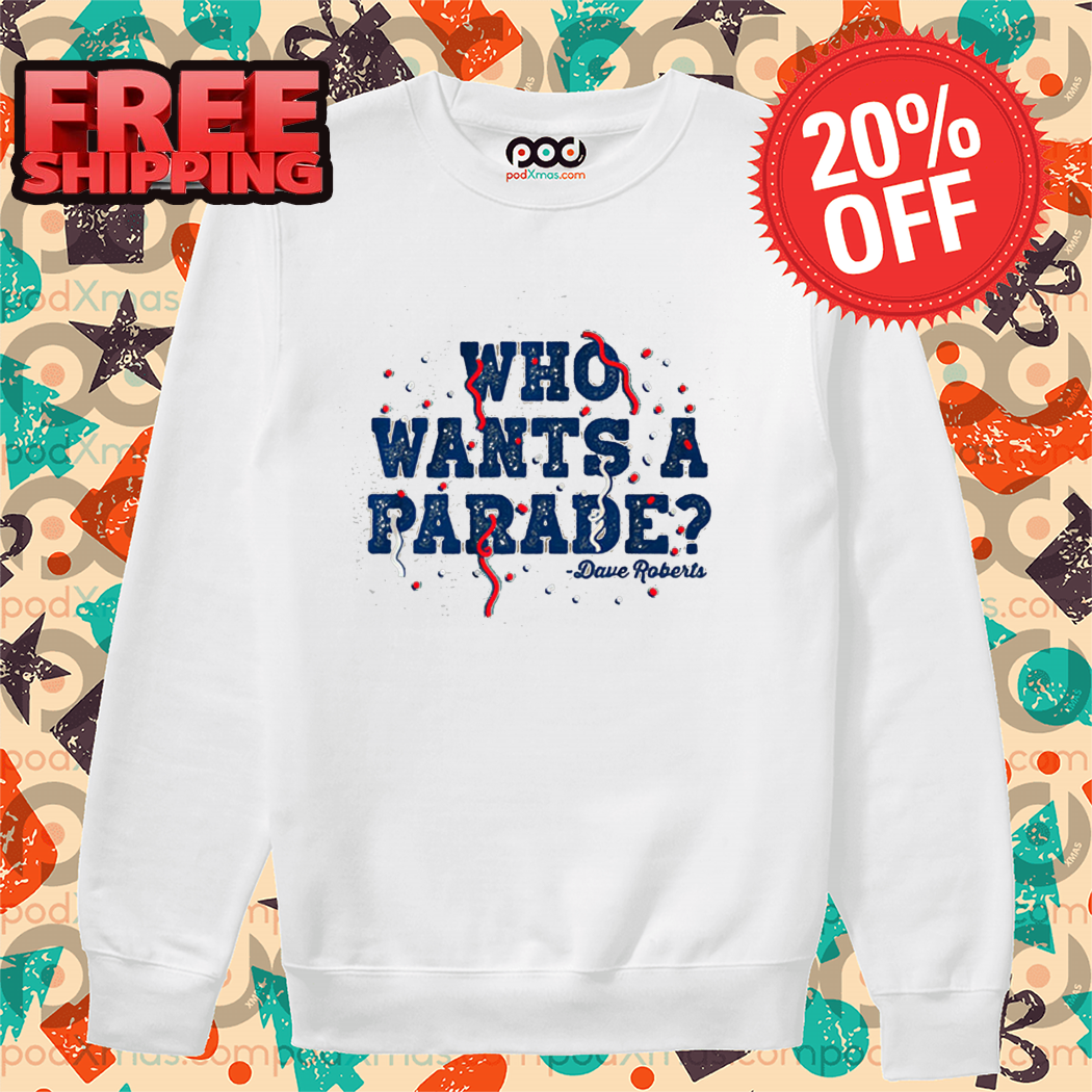 Dave Roberts Who Wants A Parade Vintage Shirt