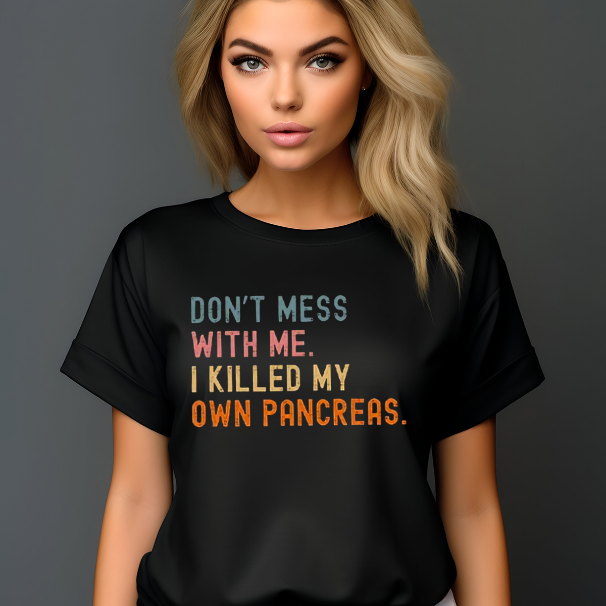 Don't Mess With Me I Killed My Own Pancreas Vintage 2024 Shirt